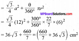 MP Board Class 10th Maths Solutions Chapter 12 वृतों से संबंधित क्षेत्रफल Ex 12.3 6